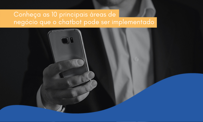 Conheça as 10 principais áreas de negócio que o chatbot pode ajudar