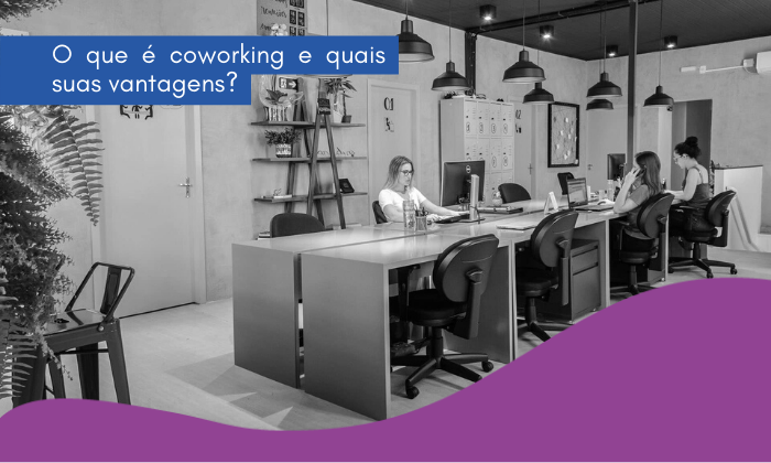 O que é coworking e quais suas vantagens?