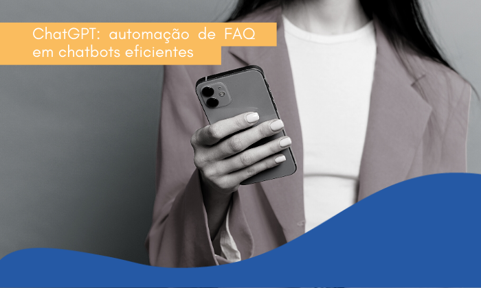 ChatGPT: automação de FAQ em chatbots eficientes